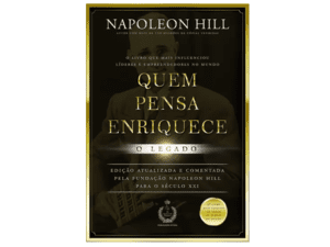 Livro Quem Pensa Enriquece O Legado Napoleon Hill